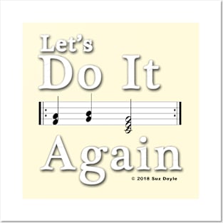 Let's Do It Again (music repeat sign) Posters and Art